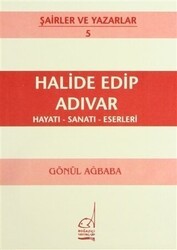 Halide Edip Adıvar Hayatı - Sanatı - Eserleri - Boğaziçi Yayınları