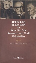 Halide Edip, Yakup Kadri ve Reşat Nuri’nin Romanlarında Nesil Çatışmaları - Kurgan Edebiyat