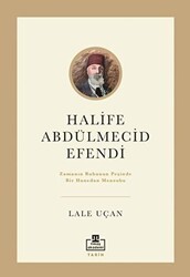Halife Abdülmecid Efendi - Timaş Akademi