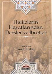 Halifelerin Hayatlarından Dersler ve İbretler - Fecri Sadık Yayınları
