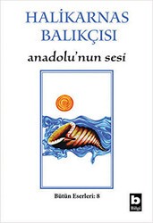 Halikarnas Balıkçısı - Anadolu’nun Sesi Bütün Eserleri 8 - Bilgi Yayınevi