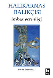 Halikarnas Balıkçısı - İmbat Serinliği Bütün Eserleri 22 - Bilgi Yayınevi