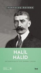 Halil Hâlid - Antiemperyalist Bir Osmanlı Aydını - İlem Yayınları