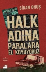 Halk Adına Paralara El Koyuyoruz - Bir Soygunun Gerçek Hikayesi - 1