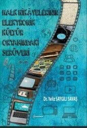 Halk Hikayelerinin Elektronik Kültür Ortamındaki Serüveni - Fenomen Yayıncılık