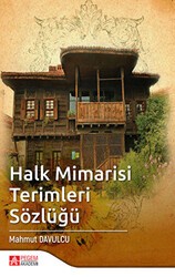 Halk Mimarisi Terimleri Sözlüğü - Pegem Akademi Yayıncılık