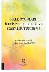 Halk Oyunları İletişim Becerileri ve Sosyal Bütünleşme - Akademisyen Kitabevi