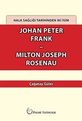 Halk Sağlığı Tarihinden İki İsim Johan Peter Frank-Milton Joseph Rosenau - Palme Yayıncılık
