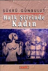 Halk Şiirinde Kadın - Berfin Yayınları