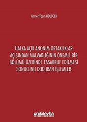 Halka Açık Anonim Ortaklıklar Açısından Malvarlığının Önemli Bir Bölümü Üzerinde Tasarruf Edilmesi Sonucunu Doğuran İşlemler - On İki Levha Yayınları