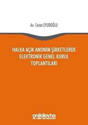 Halka Açık Anonim Şirketlerde Elektronik Genel Kurul Toplantıları - 1