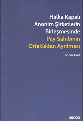 Halka Kapalı Anonim Şirketlerin Birleşmesinde Pay Sahibinin Ortaklıktan Ayrılması - 1