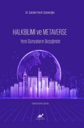 Halkbilim ve Metaverse Yeni Dünyaların Beşiğinde - Paradigma Akademi Yayınları