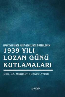 Halkevlerince Yurt Genelinde Düzenlenen 1939 Yılı Lozan Günü Kutlamaları - 1