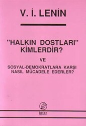 Halkın Dostları Kimlerdir? ve Sosyal-Demokratlara Karşı Nasıl Mücadele Ederler? - İnter Yayınları