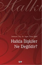 Halkla İlişkiler Ne Değildir? - Say Yayınları