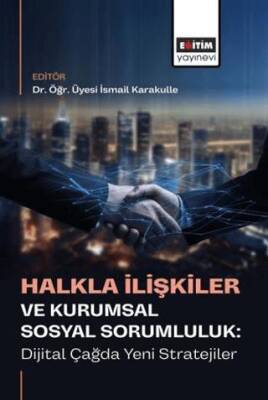Halkla İlişkiler ve Kurumsal Sosyal Sorumluluk: Dijital Çağda Yeni Stratejiler - 1
