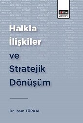Halkla İlişkiler ve Stratejik Dönüşüm - Eğitim Yayınevi - Bilimsel Eserler