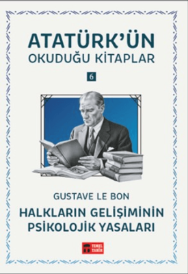 Halkların Gelişiminin Psikolojik Yasaları - Atatürk`ün Okuduğu Kitaplar 6 - 1