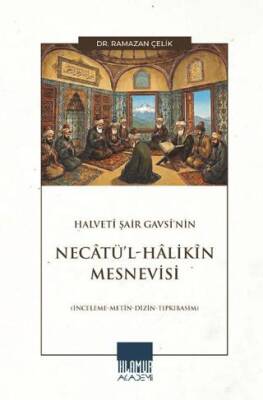 Halvetî Şair Gavsî’nin Necâtü’l-Hâlikîn Mesnevisi - 1