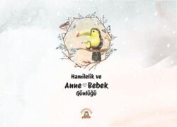 Hamilelik ve Anne Bebek Günlüğü - Akademisyen Kitabevi