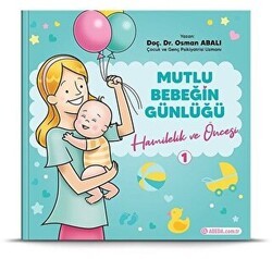 Hamilelik ve Öncesi - Mutlu Bebeğin Günlüğü 1 - Adeda Yayınları