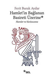 Hamlet`in Bağlanan Basireti Üzerine - Sel Yayıncılık