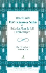 Hanefi Fakihi Ebü’l-Kasım es-Saffar ve İbadetler Alanı ile İlgili Fıkhi Görüşleri - Fecr Yayınları