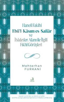 Hanefi Fakihi Ebü’l-Kasım es-Saffar ve İbadetler Alanı ile İlgili Fıkhi Görüşleri - 1