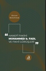 Hanefi Fakihi Muhammed b. Fadl ve Fıkhi Görüşleri - Fecr Yayınları