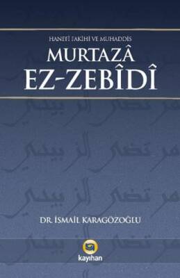 Hanefi Fakihi ve Muhaddis Murtaza Ez-zebidi - 1