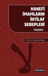 Hanefi İmamların İhtilaf Sebepleri İbadetler - Hikmetevi Yayınları