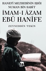 Hanefi Mezhebinin Işığı Numan Bin Sabit - İmam-ı Azam Ebu Hanife - Parya Kitap