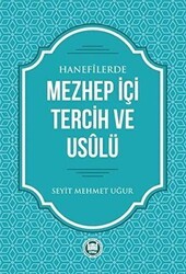 Hanefilerde Mezhep İçi Tercih ve Usulü - Marmara Üniversitesi İlahiyat Fakültesi Vakfı