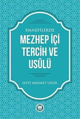 Hanefilerde Mezhep İçi Tercih ve Usulü - 1