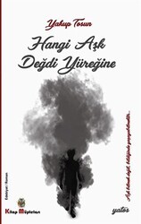 Hangi Aşk Değdi Yüreğine - Kitap Müptelası Yayınları