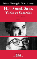 Hani Seninle Susar, Yürür ve Susardık - Yapı Kredi Yayınları