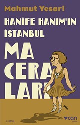 Hanife Hanım’ın İstanbul Maceraları - Can Yayınları