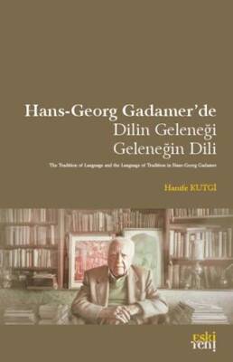 Hans-Georg Gadamer’de Dilin Geleneği Geleneğin Dili - 1