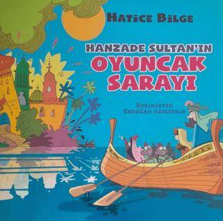 Hanzade Sultan’ın Oyuncak Sarayı - 1