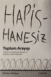 Hapishanesiz Toplum Arayışı - Lejand
