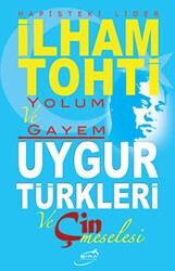 Hapisteki Lider İlham Tohti Yolum ve Gayem - Şira Yayınları