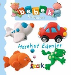 Hareket Edenler - Bebek Kitapları - Bıcırık Yayınları