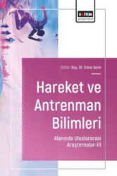 Hareket ve Antrenman Bilimleri Alanında Uluslararası Araştırmalar - 3 - Eğitim Yayınevi - Bilimsel Eserler
