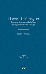 Harem-i Hümayun Osmanlı İmparatorluğu’nda Hükümranlık ve Kadınlar - Islık Yayınları