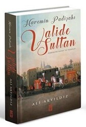 Haremin Padişahı Valide Sultan - Timaş Tarih