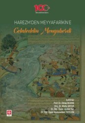 Harezm`den Meyyafarikin`e Celaleddin Menguberdi - Ekin Basım Yayın