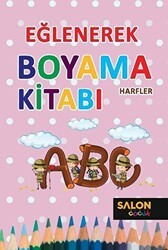Harfler - Eğlenerek Boyama Kitabı - Salon Yayınları - Çocuk