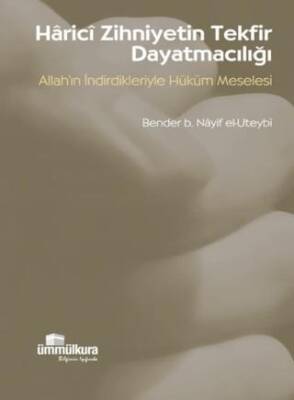 Harici Zihniyetin Tekfir Dayatmacılığı - 1