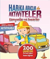 Harika Araçlar ile Aktiviteler - Kamyonlar ve Dozerler - Revzen Kitap